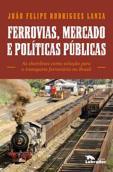 Ferrovias, Mercados e PolíTicas PúBlicas