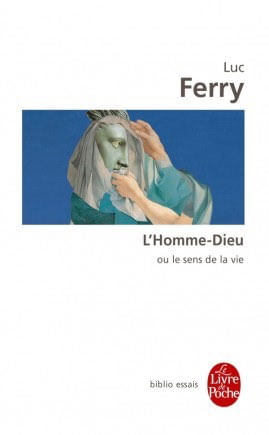 L'Homme-Dieu ou Le Sens de La Vie