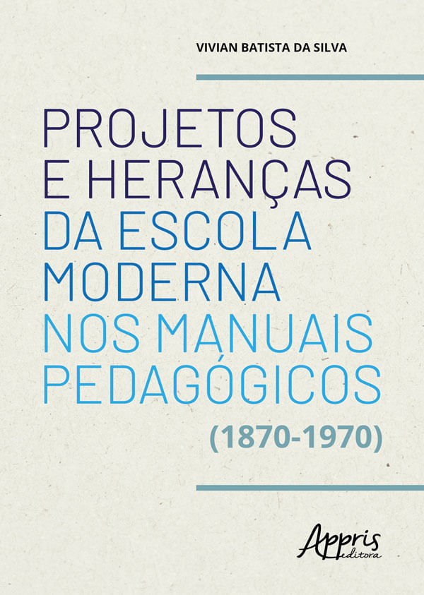 Projetos e Heranças da Escola Moderna nos Manuais PedagóGicos (1870-1970)