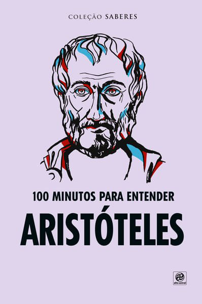 Coleção Saberes - 100 Minutos para Entender AristóTeles