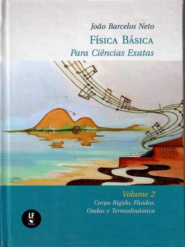 FíSica BáSica para CiêNcias Exatas : Volume 2 : Corpo RíGido, Fluidos, Ondas e TermodinâMica