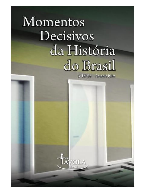 Momentos Decisivos da HistóRia do Brasil