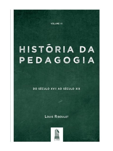 HistóRia da Pedagogia - Vol. 3