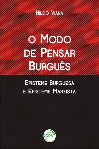 O Modo de Pensar BurguêS Episteme Burguesa e Episteme Marxista