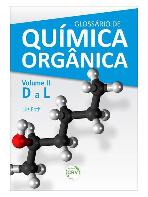 GlossáRio de QuíMica OrgâNica Volume Ii (D a L)
