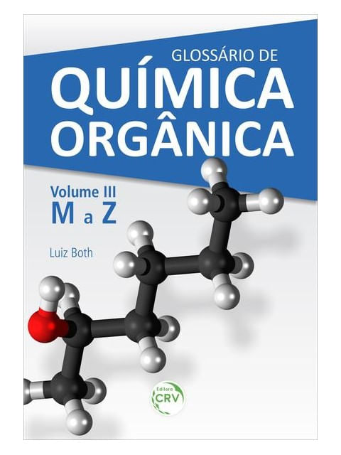 GlossáRio de QuíMica OrgâNica Volume Iii (M a Z)