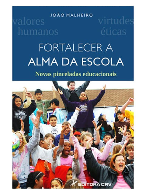 Fortalecer a Alma da Escola Novas Pinceladas Educacionais
