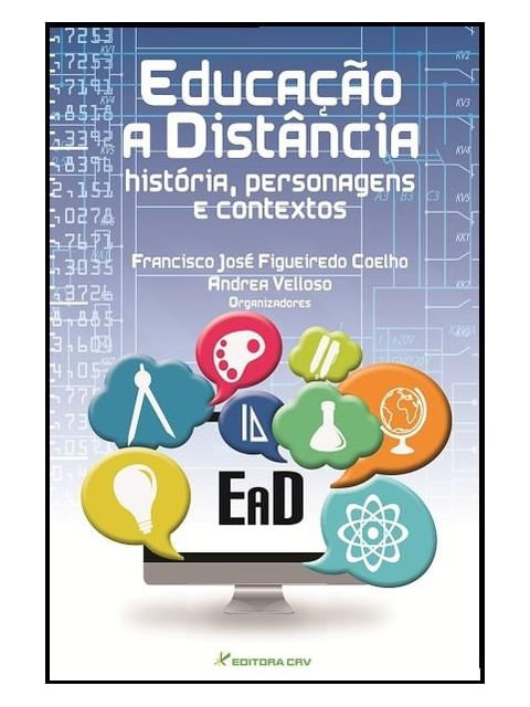 Capa do livro Educação a DistâNcia HistóRia, Personagens e Contextos de Francisco José Figueiredo | Velloso Andrea Coelho