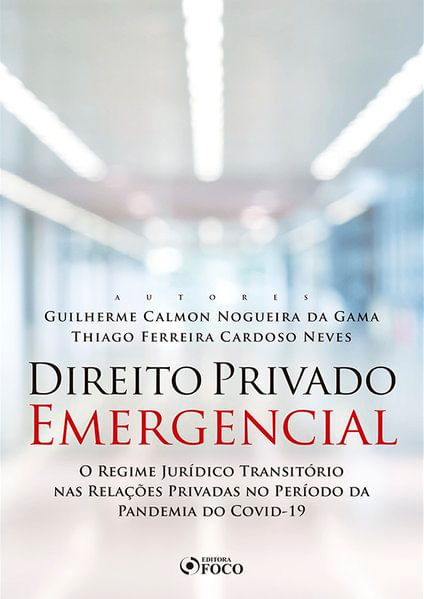 Direito Privado Emergencial - o Regime JuríDico TransitóRio nas RelaçõEs Privadas no PeríOdo da Pand