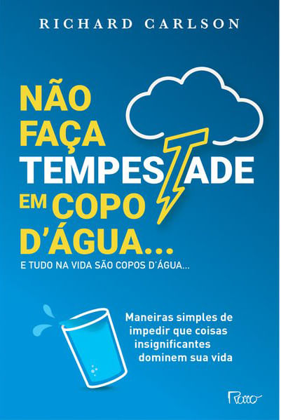 Não Faça Tempestade em Copo D áGua e Tudo na Vida São Copos D áGua…