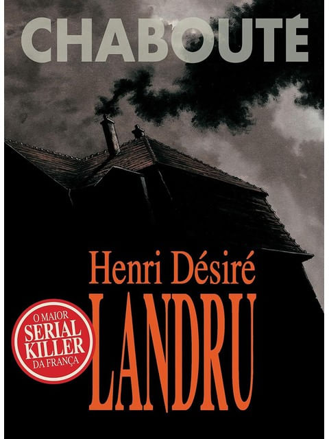 Henri DéSiré Landru - o Maior Serial Killer da França