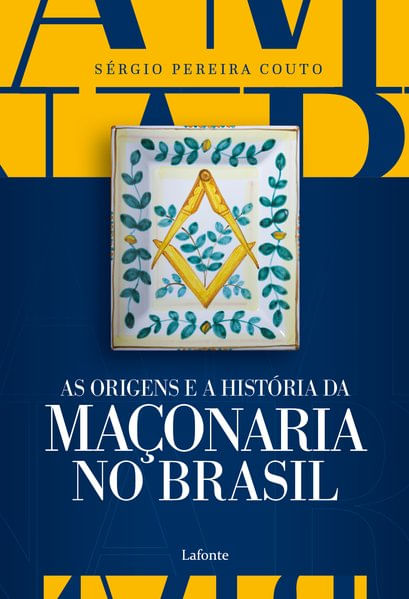 As Origens e a HistóRia da MaçOnaria no Brasil