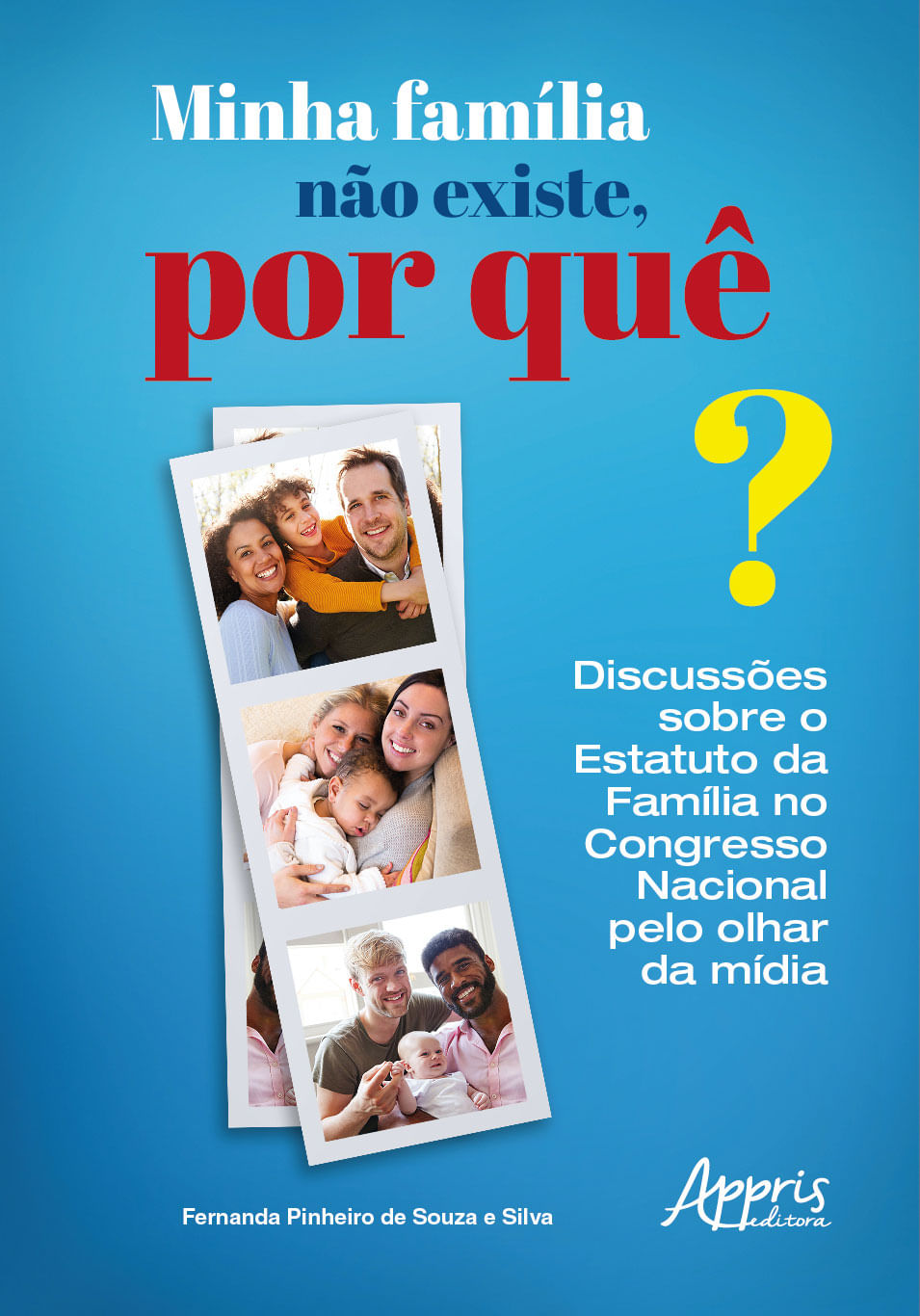 Minha FamíLia Não Existe, por Quê?