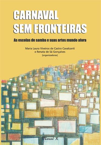 Carnaval sem Fronteiras: as Escolas de Samba e Suas Artes Mundo Afora