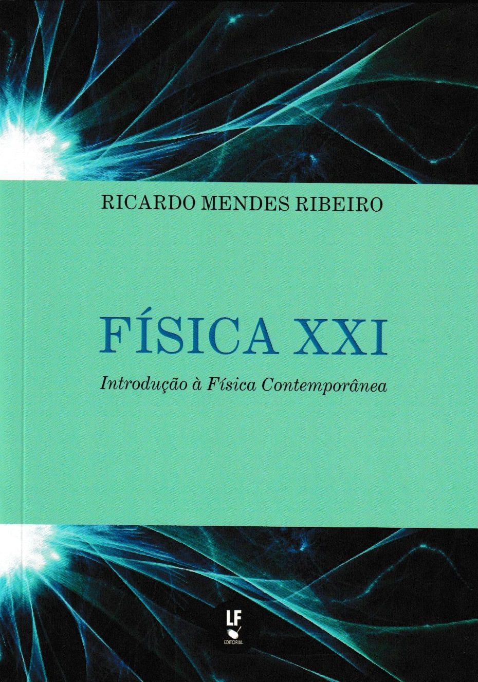 FíSica Xxi: Introdução à FíSica ContemporâNea