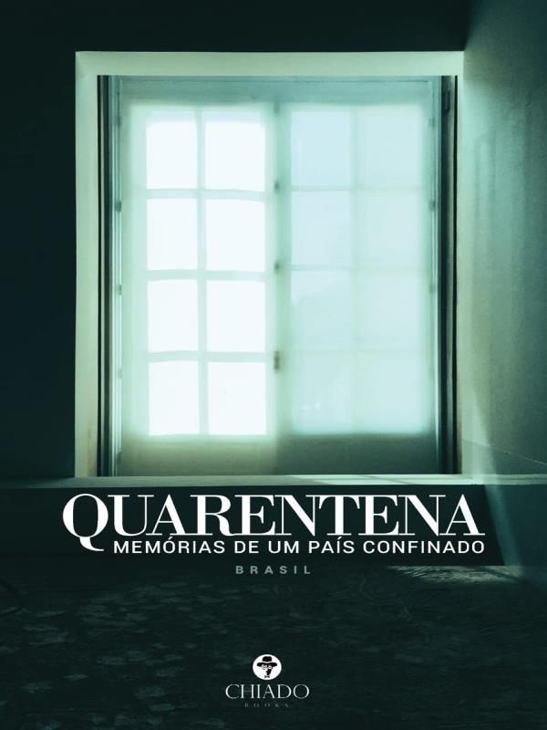 Quarentena - MemóRias de um PaíS Confinado
