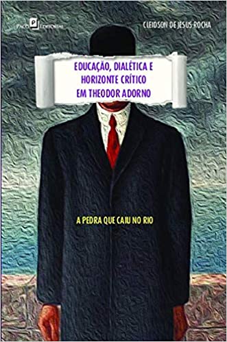 Educação, DialéTica e Horizonte CríTico em Theodor Adorno