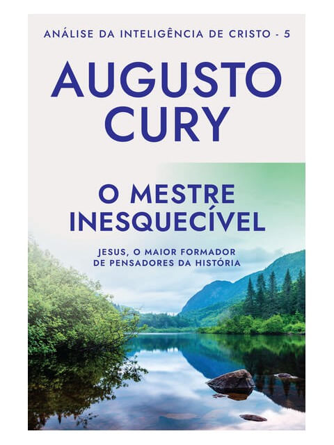 O Mestre InesquecíVel (Ana´Lise da Intelige^Ncia de Cristo – Livro 5) - Vol. 5