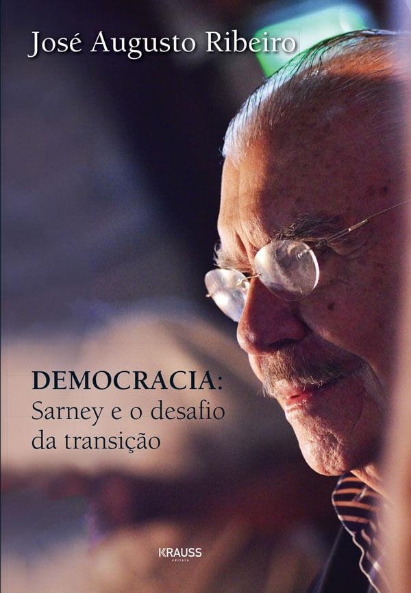 Democracia - Sarney e o Desafio da Transição