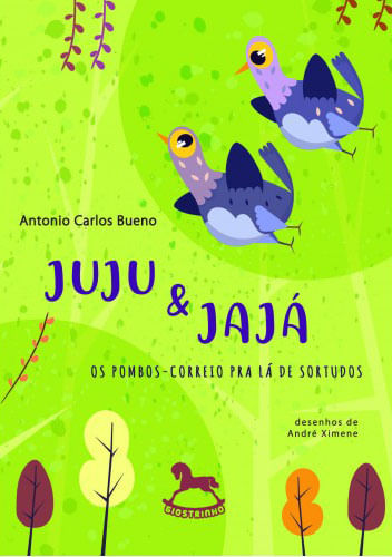 Juju e Jajá – os Pombos-Correio Pra Lá de Sortudos