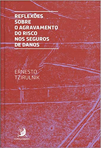 ReflexõEs sobre o Agravamento do Risco nos Seguros de Danos - Vol. 1