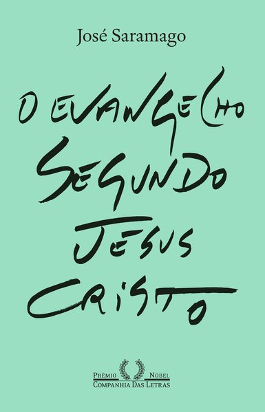O Evangelho Segundo Jesus Cristo (Nova Edição)