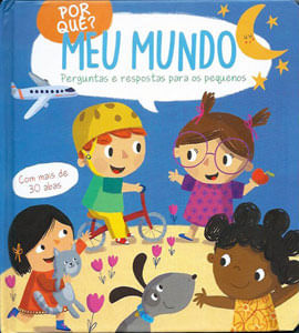 Por Quê? Meu Mundo: Perguntas e Respostas para os Pequenos