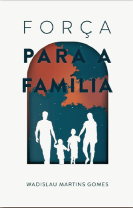 Força para a FamíLia na Crise Moderna