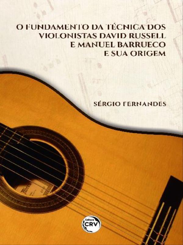 O Fundamento da TéCnica dos Violonistas David Russell e Manuel Barrueco e Sua Origem