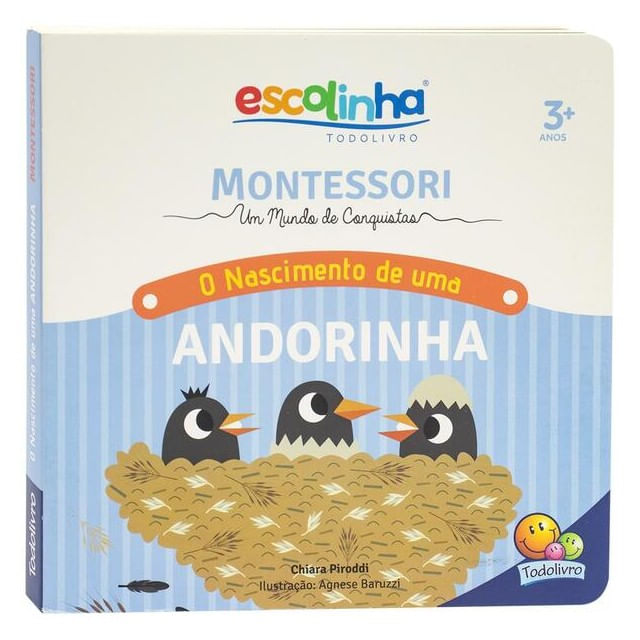 Montessori Meu Primeiro Livro... o Nascimento de uma Andorinha (Escolinha)