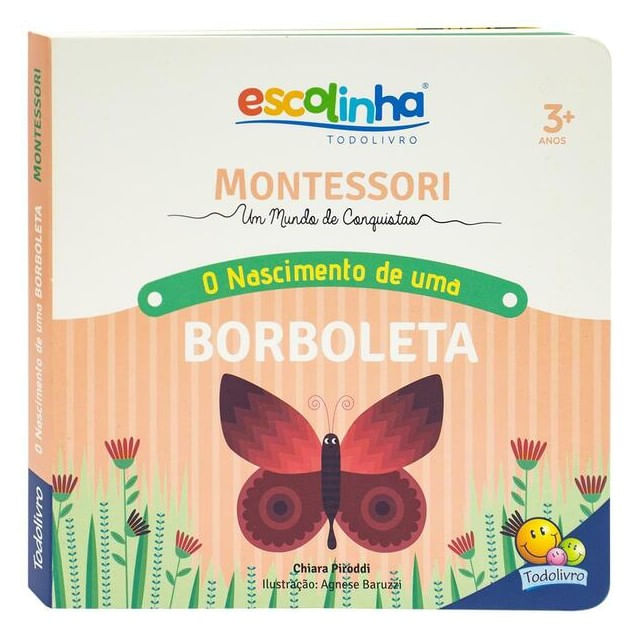 Montessori Meu Primeiro Livro... o Nascimento de uma Borboleta (Escolinha)