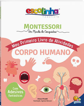 Montessori Meu Primeiro Livro de Atividades... Corpo Humano (Escolinha)