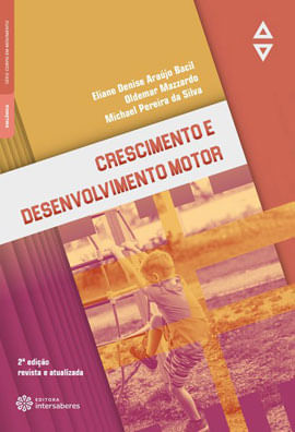 Capa do livro Crescimento e Desenvolvimento Motor de Eliane Denise AraúJo | Mazzardo Oldemar | Silva Michael Pereira da Bacil