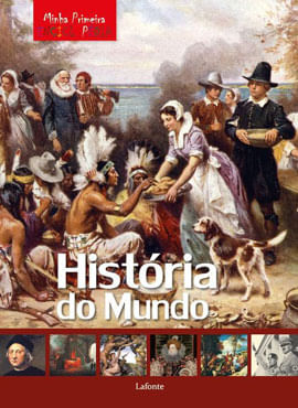 Minha Primeira EnciclopéDia - HistóRia do Mundo