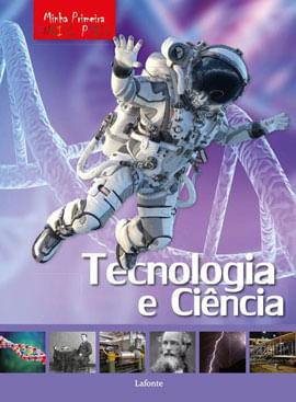 Minha Primeira EnciclopéDia - Tecnologia e CiêNcia