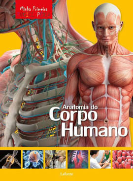 Minha Primeira EnciclopéDia - Anatomia do Corpo Humano