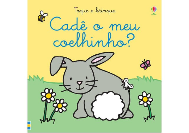Cadê o Meu Coelhinho?: Toque e Brinque
