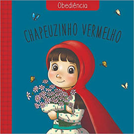 CláSsicos das Virtudes - Chapeuzinho Vermelho - ObediêNcia