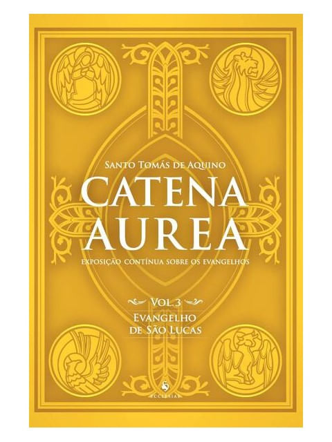 Catena Aurea - Vol. 3 - Evangelho de São Lucas