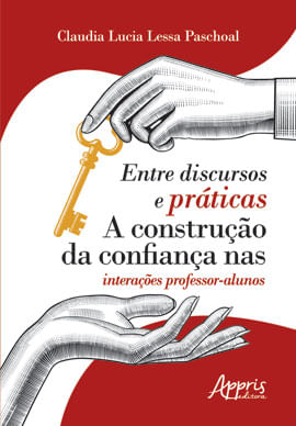 Entre Discursos e PráTicas: a Construção da Confiança nas InteraçõEs Professor-Alunos