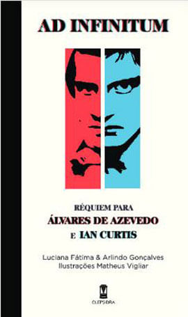 Ad Infinitum - RéQuiem para áLvares de Azevedo e Ian Curtis