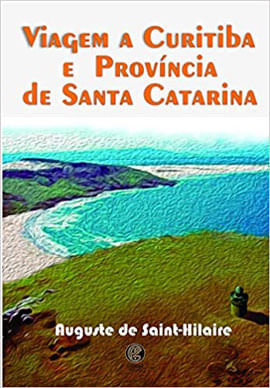 Viagem a Curitiba e ProvíNcia de Santa Catarina