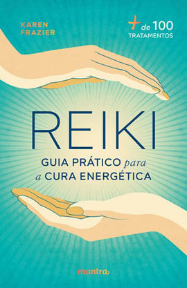 Reiki: Guia PráTico para a Cura EnergéTica