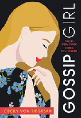 Gossip Girl - a Novel By Cecily Von Ziegesar - Vol. 1