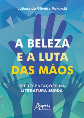 A Beleza e a Luta das Màos: RepresentaçõEs na Literatura Surda