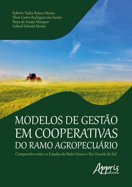 Modelos de Gestào em Cooperativas do Ramo AgropecuáRio Comparativo Entre os Estados do Mato Grosso e
