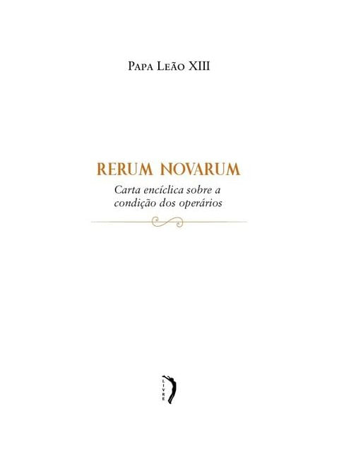 Rerum Novarum: Carta EncíClica sobre a Condição dos OperáRios