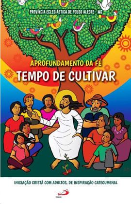 Aprofundamento da Fé: Tempo de Cultivar