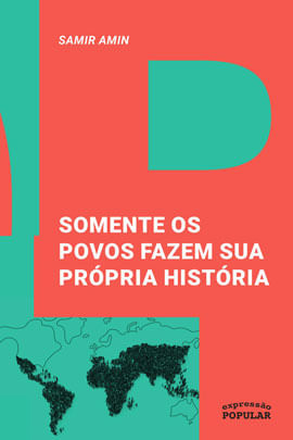 Somente os Povos Fazem Sua PróPria HistóRia