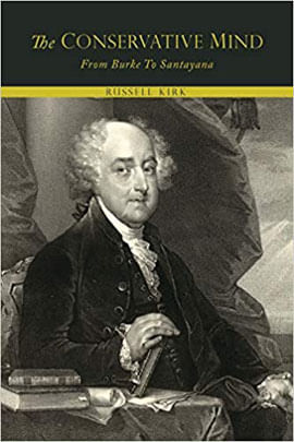 The Conservative Mind, From Burke To Santayana